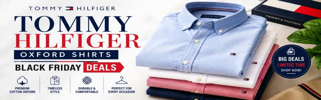 Tommy Hilfiger Oxford shirts stacked in blue, white, pink, and navy colors with Black Friday Deals banner highlighting premium cotton Oxford shirts and limited-time discounts.